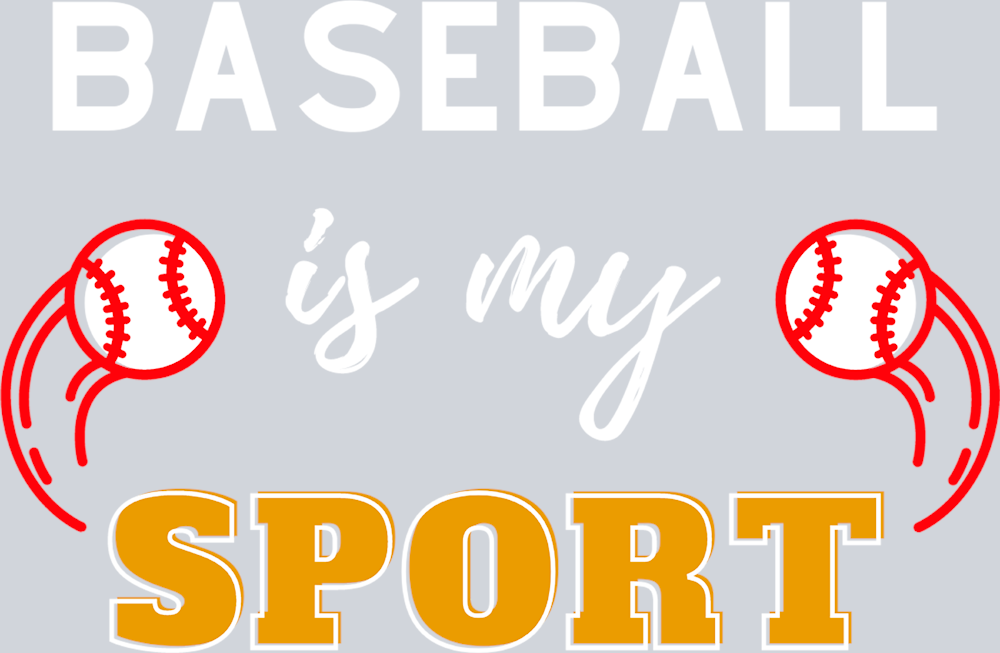 Baseball Is My Sport - White - STK00411 (DTF Transfers)