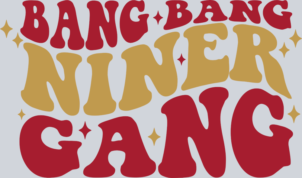 Bang Bang Niner Gang - STK00391 (DTF Transfers)