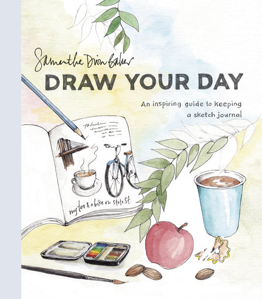 Draw Your Day | An Inspiring Guide to Keeping a Sketch Journal