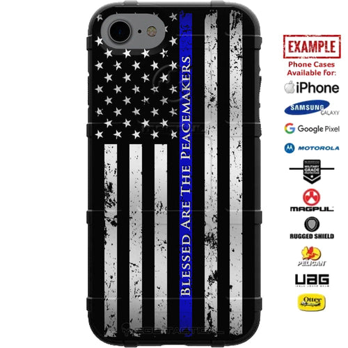 Blessed are the Peacemakers Thin Blue Line Reversed Custom Printed Case Design for Apple, Samsung, Google & Motorola Phone Models