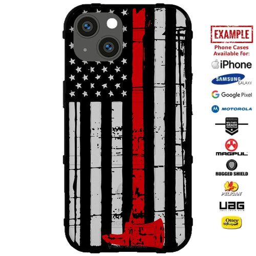 US American Flag Thin Red Line Fireman's Axe Custom Printed Case Design for Apple, Samsung, Google & Motorola Phone Models