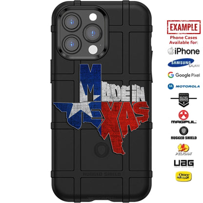 Made in Texas Custom Printed Case Design for Apple, Samsung, Google & Motorola Phone Models