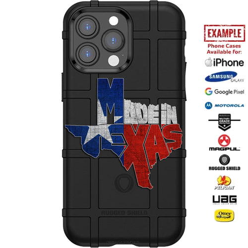 Made in Texas Custom Printed Case Design for Apple, Samsung, Google & Motorola Phone Models