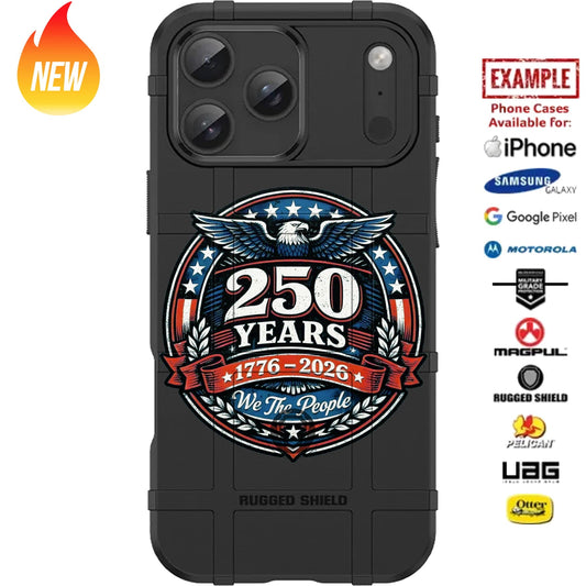250 Years Eagle Seal We The People - USA's 250th Semiquincentennial Anniversary Custom Printed Case Design for Apple, Samsung, Google & Motorola Phone Models