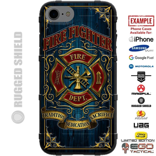 Fire Department Tradition Dedication Sacrifice Custom Printed Case Design for Apple, Samsung, Google & Motorola Phone Models