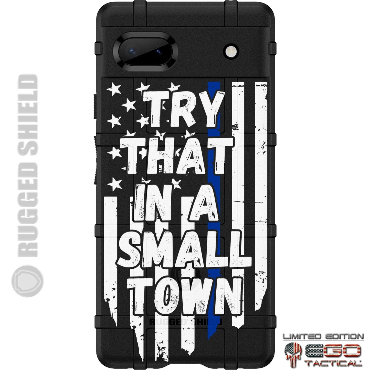 Try That In A Small Town Thin Blue Line US Flag Custom Printed Case Design for Apple, Samsung, Google & Motorola Phone Models