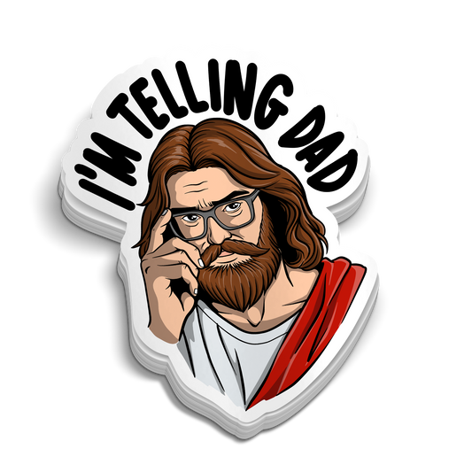 I'm Telling Dad - Funny Tumbler Stickers