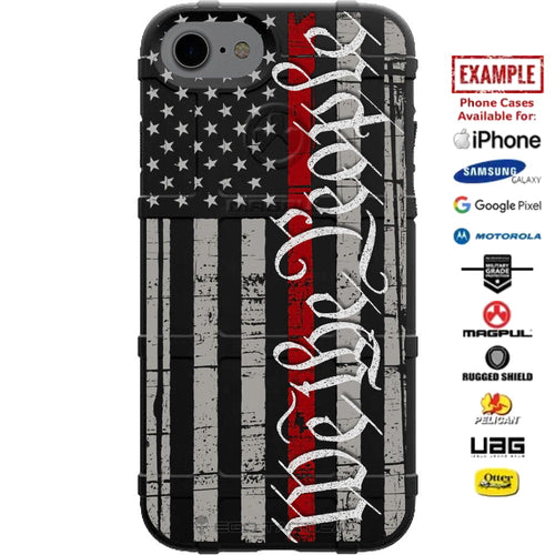 We the People Thin Red Line Assaulting Subdued Flag Custom Printed Case Design for Apple, Samsung, Google & Motorola Phone Models