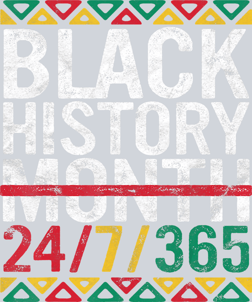 Black History Month 24-7-365 - STK00783 (DTF Transfers)
